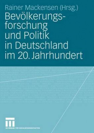 Könyv Bevoelkerungsforschung Und Politik in Deutschland Im 20. Jahrhundert Rainer Mackensen