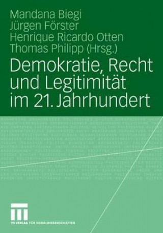 Kniha Demokratie, Recht Und Legitimitat Im 21. Jahrhundert Mandana Biegi