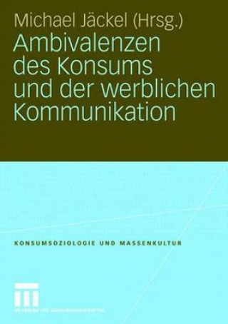 Buch Ambivalenzen Des Konsums Und Der Werblichen Kommunikation Michael Jäckel