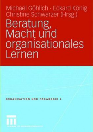 Książka Beratung, Macht Und Organisationales Lernen Michael Göhlich