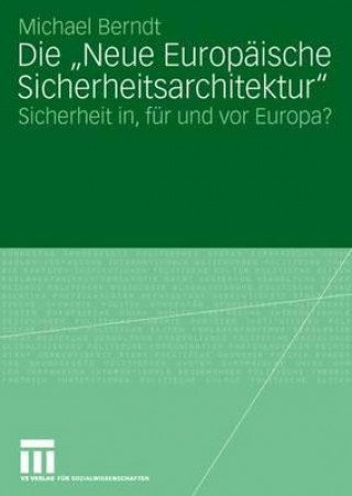 Könyv Die "Neue Europaische Sicherheitsarchitektur" Michael Berndt
