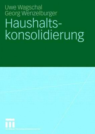 Knjiga Haushaltskonsolidierung Uwe Wagschal
