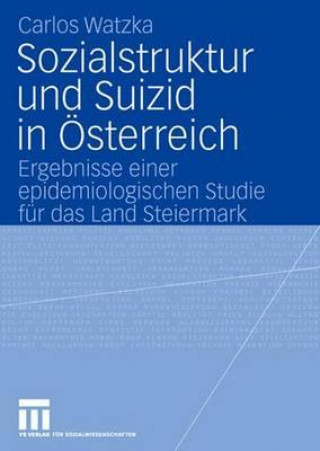 Kniha Sozialstruktur Und Suizid in OEsterreich Carlos Watzka