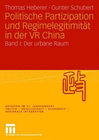 Kniha Politische Partizipation Und Regimelegitimitat in Der VR China Thomas Heberer