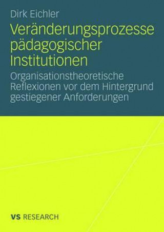 Könyv Veranderungsprozesse padagogischer Institutionen Dirk Eichler