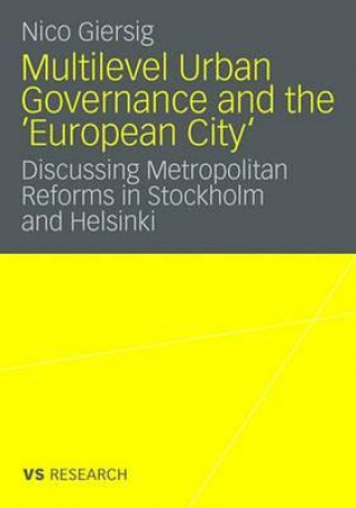 Book Multilevel Urban Governance and the 'European City' Nico Giersig