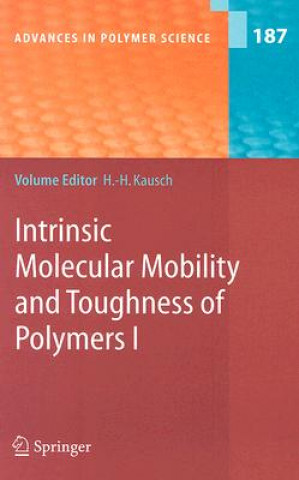 Kniha Intrinsic Molecular Mobility and Toughness of Polymers I Hans-Henning Kausch