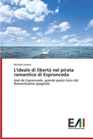 Carte L'ideale di liberta nel pirata romantico di Espronceda Laterra Michela