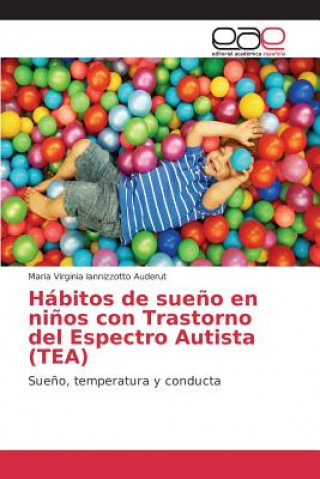 Livre Habitos de sueno en ninos con Trastorno del Espectro Autista (TEA) Iannizzotto Auderut Maria Virginia