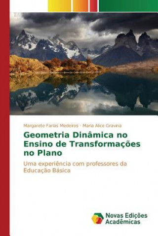 Kniha Geometria Dinamica no Ensino de Transformacoes no Plano Medeiros Margarete Farias