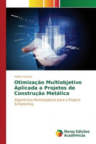 Carte Otimizacao Multiobjetivo Aplicada a Projetos de Construcao Metalica Gomes Helton