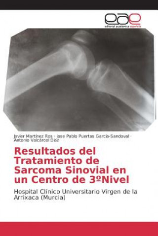 Kniha Resultados del Tratamiento de Sarcoma Sinovial en un Centro de 3 DegreesNivel Martinez Ros Javier