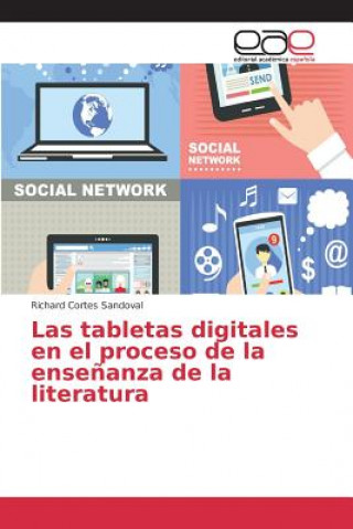 Książka tabletas digitales en el proceso de la ensenanza de la literatura Cortes Sandoval Richard