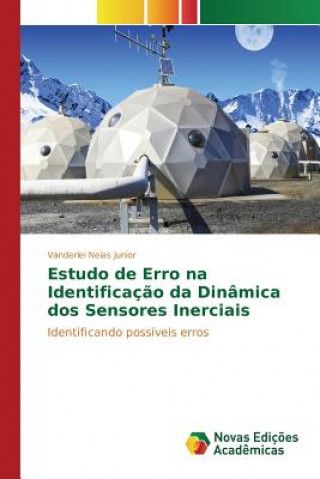 Kniha Estudo de Erro na Identificacao da Dinamica dos Sensores Inerciais Neias Junior Vanderlei