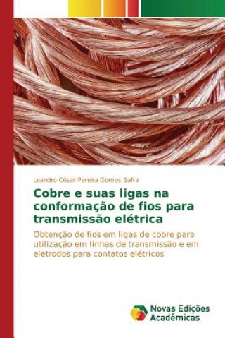 Książka Cobre e suas ligas na conformacao de fios para transmissao eletrica Pereira Gomes Safra Leandro Cesar