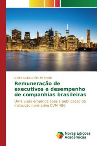 Kniha Remuneracao de executivos e desempenho de companhias brasileiras Orsi De Araujo Juliano Augusto