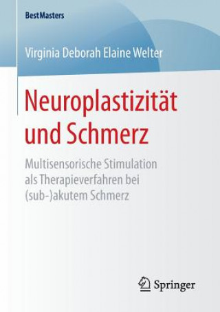 Kniha Neuroplastizitat und Schmerz Virginia Deborah Elaine Welter