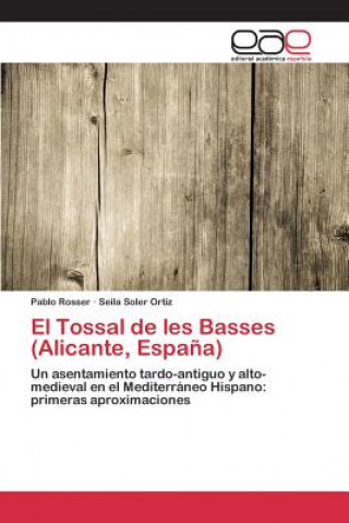 Kniha Tossal de les Basses (Alicante, Espana) Rosser Pablo
