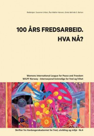 Knjiga 100 Aars Fredsarbeid. Hva Naa? Ase Moller-Hansen