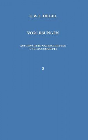 Kniha Vorlesungen. Ausgewahlte Nachschriften und Manuskripte / Vorlesungen uber die Philosophie der Religion Georg W F Hegel