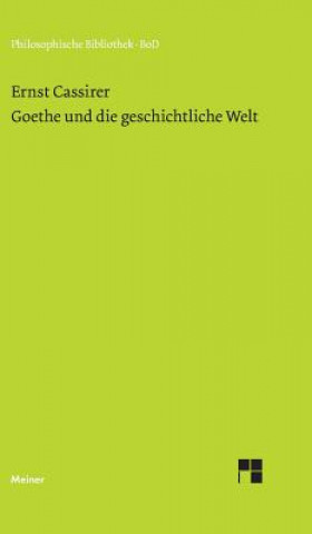 Livre Goethe und die geschichtliche Welt Ernst Cassirer