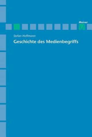 Buch Archiv fur Begriffsgeschichte / Geschichte des Medienbegriffs Stefan Hoffmann