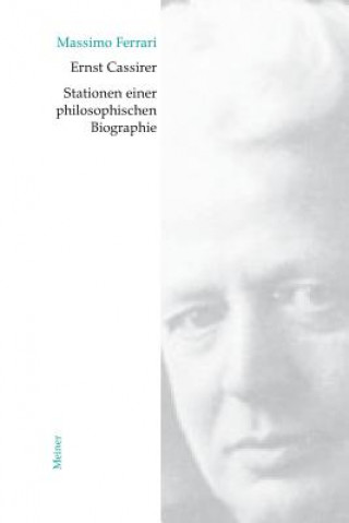 Knjiga Ernst Cassirer. Stationen einer philosophischen Biographie Professor Massimo Ferrari