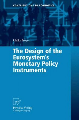 Książka Design of the Eurosystem's Monetary Policy Instruments Ulrike Neyer