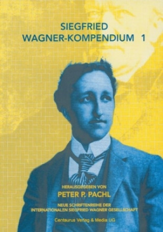 Könyv Siegfried Wagner-Kompendium I Peter P. Pachl