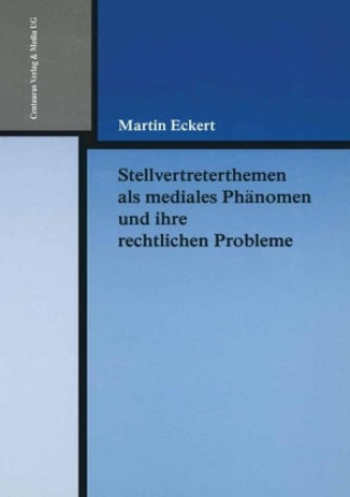 Könyv Stellvertreterthemen ALS Mediales PH nomen Und Ihre Rechtlichen Probleme Martin Eckert