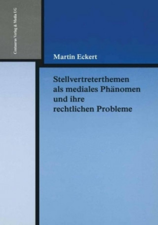 Βιβλίο Stellvertreterthemen ALS Mediales PH nomen Und Ihre Rechtlichen Probleme Martin Eckert