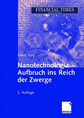 Kniha Nanotechnologie - Aufbruch ins Reich der Zwerge Klaus Jopp
