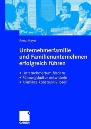 Kniha Unternehmerfamilie Und Familienunternehmen Erfolgreich Fuhren Anna Meyer