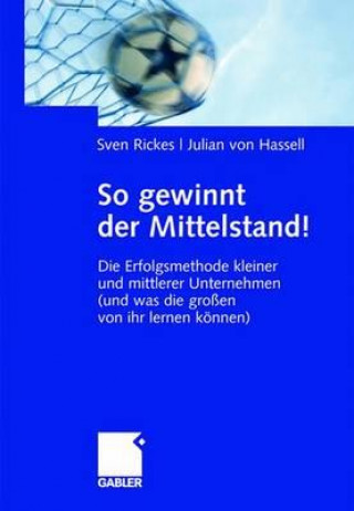 Kniha So Gewinnt Der Mittelstand! Sven Rickes