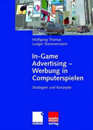 Kniha In-Game Advertising - Werbung in Computerspielen Wolfgang Thomas