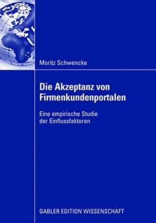 Kniha Die Akzeptanz Von Firmenkundenportalen Moritz Schwencke