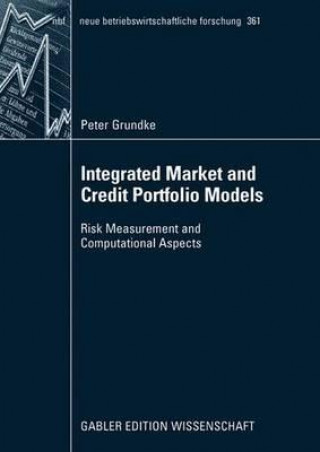 Livre Integrated Market and Credit Portfolio Models Peter Grundke