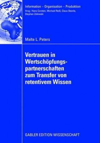 Carte Vertrauen in Wertschoepfungspartnerschaften Zum Transfer Von Retentivem Wissen Malte Peters