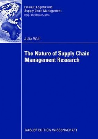 Kniha Nature of Supply Chain Management Research Julia Wolf