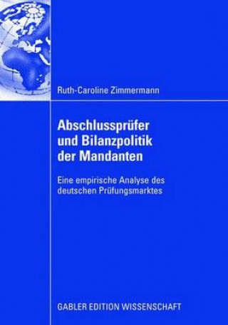 Carte Abschlussprufer Und Bilanzpolitik Der Mandanten Ruth-Caroline Zimmermann