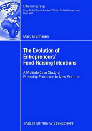 Knjiga Evolution of Entrepreneurs' Fund-Raising Intentions Marc Grunhagen