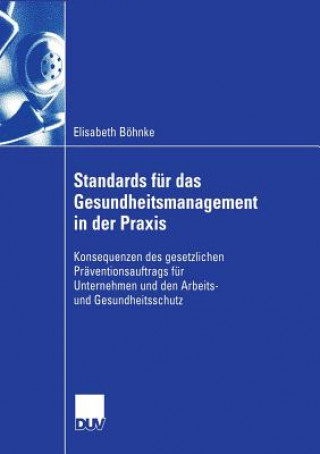 Kniha Standards Fur Das Gesundheitsmanagement in Der Praxis Elisabeth Bohnke