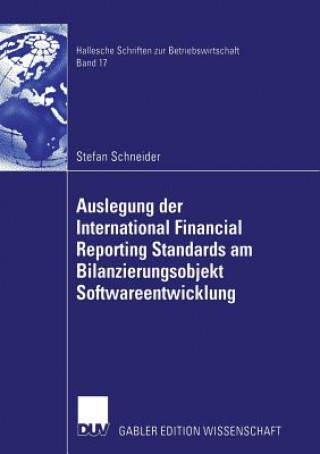 Книга Auslegung Der International Financial Reporting Standards Am Bilanzierungsobjekt Softwareentwicklung Stefan Schneider