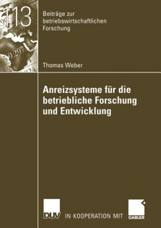 Kniha Anreizsysteme Fur Die Betriebliche Forschung Und Entwicklung Thomas Weber