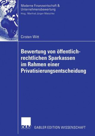 Kniha Bewertung Von OEffentlich-Rechtlichen Sparkassen Im Rahmen Einer Privatisierungsentscheidung Cirsten Witt