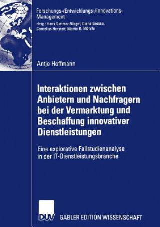 Book Interaktionen Zwischen Anbietern Und Nachfragern Bei Der Vermarktung Und Beschaffung Innovativer Dienstleistungen Antje Hoffmann