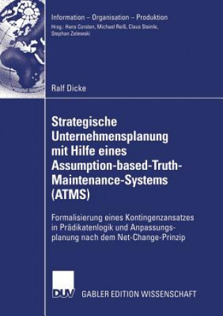 Carte Strategische Unternehmensplanung Mit Hilfe Eines Assumption-Based-Truth-Maintenance-Systems (Atms) Ralf Dicke