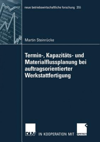 Carte Termin-, Kapazitats- Und Materialflussplanung Bei Auftragsorientierter Werkstattfertigung Martin Steinr Cke