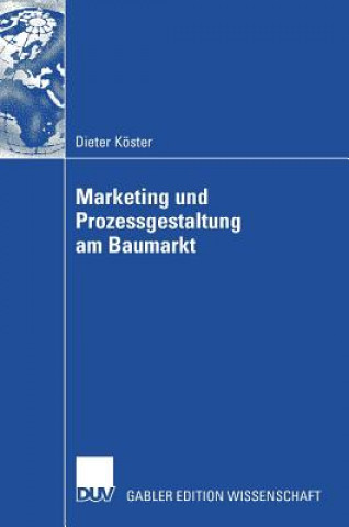 Kniha Marketing Und Prozessgestaltung Am Baumarkt Dieter Koster
