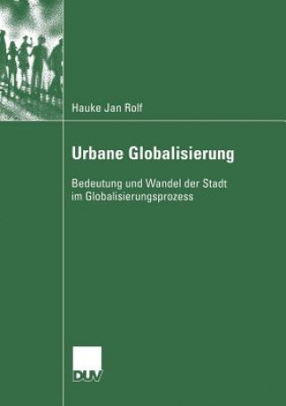 Kniha Urbane Globalisierung Hauke Jan Rolf